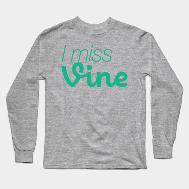 I Miss Vine Long Sleeve T-Shirt by AlteredWalters